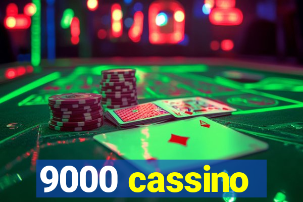 9000 cassino